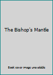 Hardcover The Bishop's Mantle Book