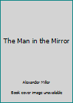 Hardcover The Man in the Mirror Book