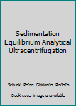 Hardcover Sedimentation Equilibrium Analytical Ultracentrifugation Book