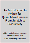 Hardcover An Introduction to Python for Quantitative Finance: From Scratch to Productivity Book