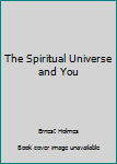 Spiritual Universe and You