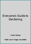 Hardcover Everyone's Guide to Gardening Book