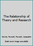 Paperback The Relationship of Theory and Research Book