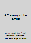 A Treasury of the Familiar