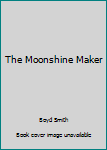 Paperback The Moonshine Maker Book