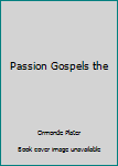 Paperback Passion Gospels the Book