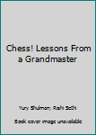 Paperback Chess! Lessons From a Grandmaster Book