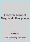 Unknown Binding Cozenza: A tale of Italy, and other poems Book