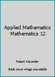 Hardcover Applied Mathematics Mathematics 12 Book
