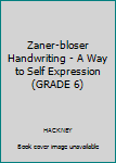 Spiral-bound Zaner-bloser Handwriting - A Way to Self Expression (GRADE 6) Book