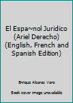 Paperback El Espa~nol Juridico (Ariel Derecho) (English, French and Spanish Edition) Book
