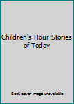 Children's Hour Stories of Today