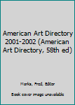 Hardcover American Art Directory 2001-2002 (American Art Directory, 58th ed) Book