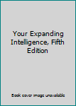 Unknown Binding Your Expanding Intelligence, Fifth Edition Book