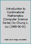 Hardcover Introduction to Combinatorial Mathematics (Computer Science Series) by Chung L. Liu (1968-06-01) Book