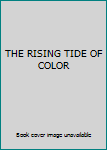 Hardcover THE RISING TIDE OF COLOR Book