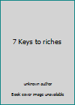 Unknown Binding 7 Keys to riches Book