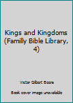 Unknown Binding Kings and Kingdoms (Familly Bible Library, 4) Book