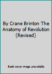 Mass Market Paperback By Crane Brinton The Anatomy of Revolution (Revised) Book