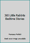 Hardcover 365 Little Rabbits Bedtime Stories Book