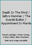 Death In The Mind / Jethro Hammer / The Scarlet Button / Appointment In Manila