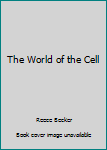 The World of the Cell