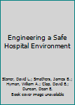 Hardcover Engineering a Safe Hospital Environment Book