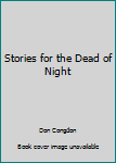 Mass Market Paperback Stories for the Dead of Night Book