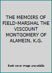 The Memoirs of Field-Marshall The Viscount Montgomery