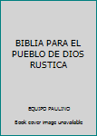 Paperback BIBLIA PARA EL PUEBLO DE DIOS RUSTICA Book