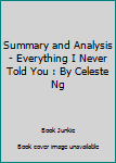 Paperback Summary and Analysis - Everything I Never Told You : By Celeste Ng Book