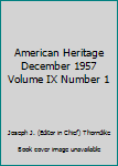 Hardcover American Heritage December 1957 Volume IX Number 1 Book