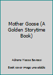Hardcover Mother Goose (A Golden Storytime Book) Book