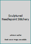 Paperback Sculptured Needlepoint Stitchery Book