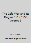Unknown Binding The Cold War and its Origins 1917-1950 Volume 1 Book