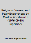 Religions, Values, and Peak-Experiences by Maslow Abraham H. (1976-09-30) Paperback