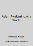 Hardcover Asia : Awakening of a World Book