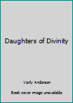 Hardcover Daughters of Divinity Book