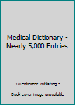 Hardcover Medical Dictionary - Nearly 5,000 Entries Book
