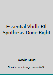 Paperback Essential Vhdl: Rtl Synthesis Done Right Book