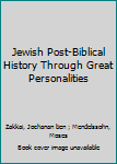 Hardcover Jewish Post-Biblical History Through Great Personalities Book
