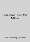 Lonesome Dove 1ST Edition