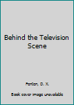 Hardcover Behind the Television Scene Book