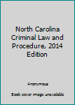 Paperback North Carolina Criminal Law and Procedure, 2014 Edition Book