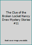 Hardcover The Clue of the Broken Locket Nancy Drew Mystery Stories #11 Book