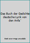 Unknown Binding Das Buch der Gedichte deutsche Lyrik von den Anfa¨ Book