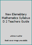 Unknown Binding New Elemebtary Mathematics Syllabus D 2 Teachers Guide Book