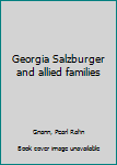 Unknown Binding Georgia Salzburger and allied families Book