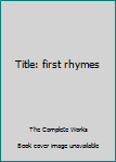 Hardcover Title: first rhymes Book