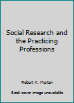 Paperback Social Research and the Practicing Professions Book